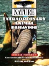 Extraordinary Animal Behavior, Part 1 of 2